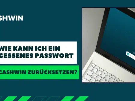 Wie kann ich ein vergessenes Passwort bei Cashwin zurücksetzen?
