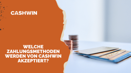 Welche Zahlungsmethoden werden von Cashwin akzeptiert?