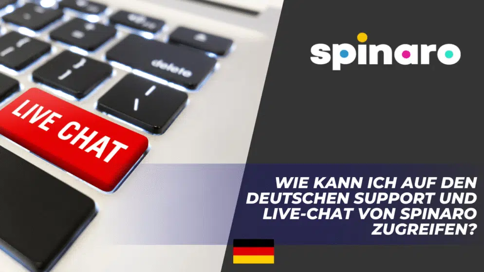 Wie kann ich auf den deutschen Support und Live-Chat von Spinaro zugreifen?