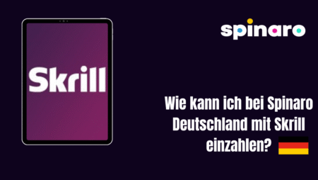 Wie kann ich bei Spinaro Deutschland mit Skrill einzahlen?