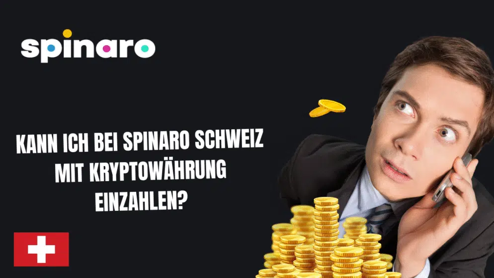 Kann ich bei Spinaro Schweiz mit Kryptowährung einzahlen?