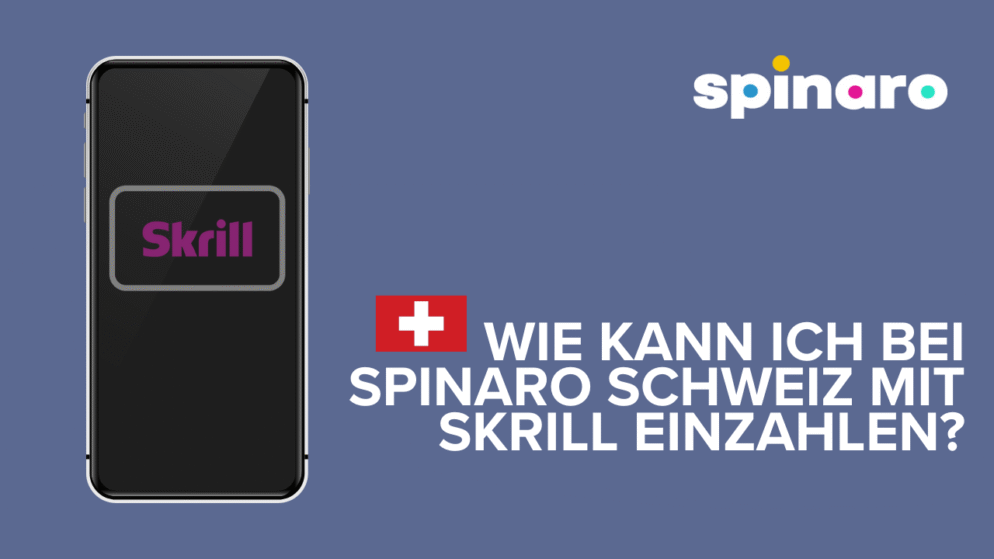 Wie kann ich bei Spinaro Schweiz mit Skrill einzahlen?