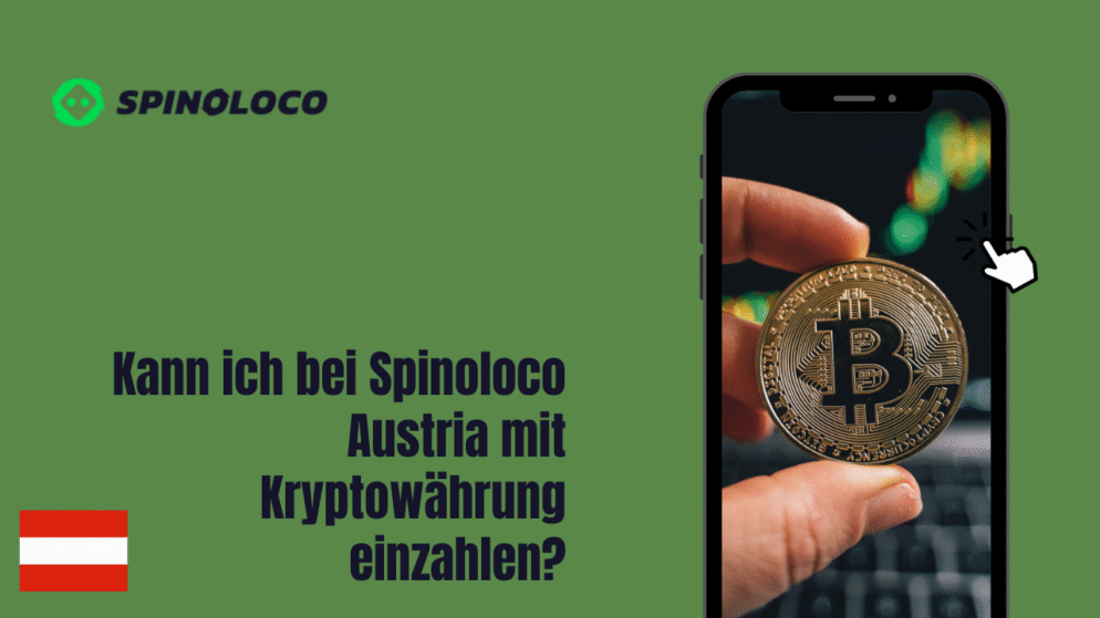 Kann ich bei Spinoloco Austria mit Kryptowährung einzahlen?