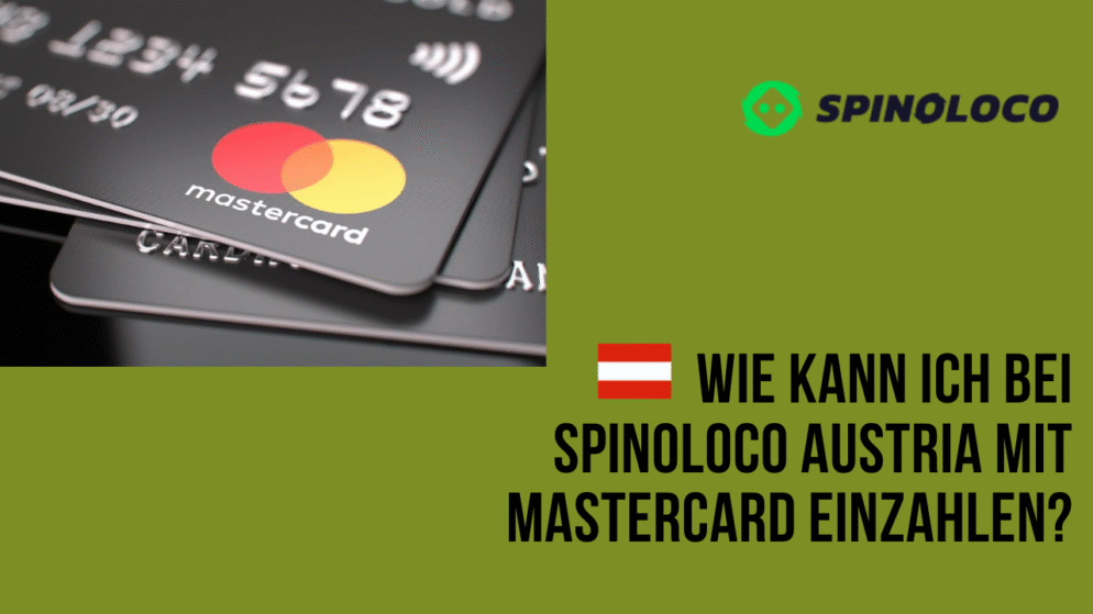 Wie kann ich bei Spinoloco Austria mit MasterCard einzahlen?