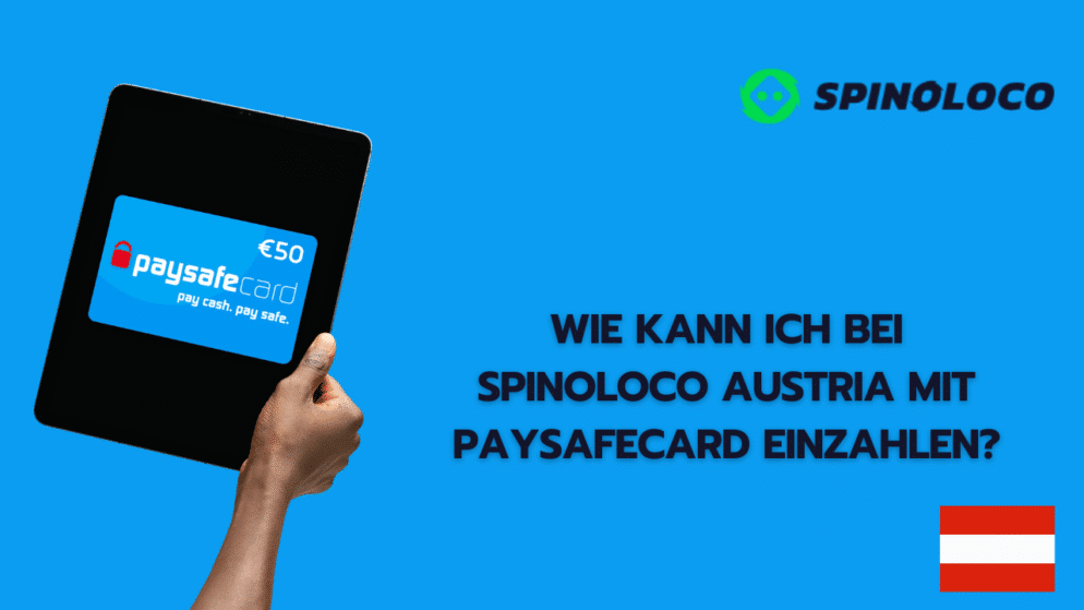Wie kann ich bei Spinoloco Austria mit Paysafecard einzahlen?