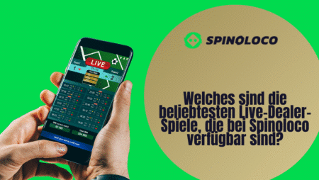 Welches sind die beliebtesten Live-Dealer-Spiele, die bei Spinoloco verfügbar sind?