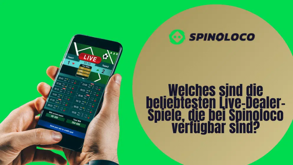 Welches sind die beliebtesten Live-Dealer-Spiele, die bei Spinoloco verfügbar sind?