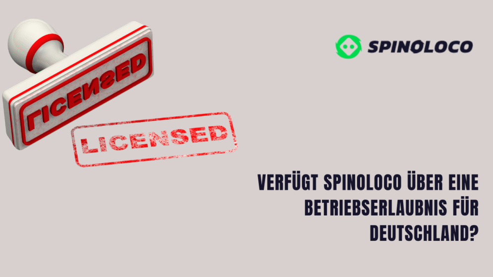 Verfügt Spinoloco über eine Betriebserlaubnis für Deutschland?