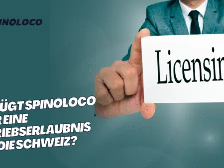 Verfügt Spinoloco über eine Betriebserlaubnis für die Schweiz?