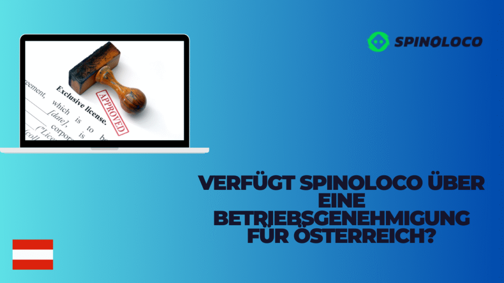 Verfügt Spinoloco über eine Betriebsgenehmigung für Österreich?