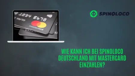Wie kann ich bei Spinoloco Deutschland mit MasterCard einzahlen?