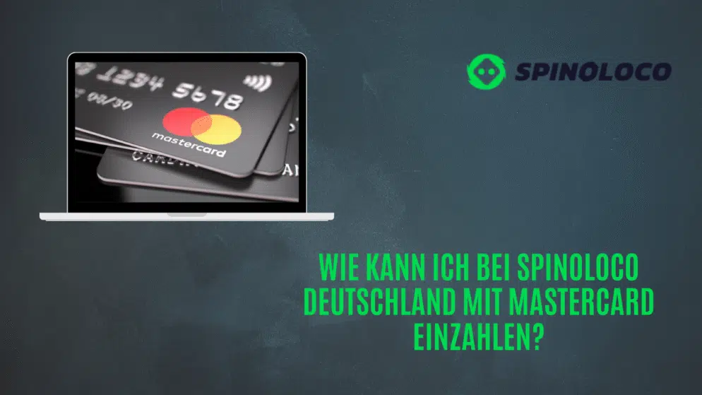 Wie kann ich bei Spinoloco Deutschland mit MasterCard einzahlen?