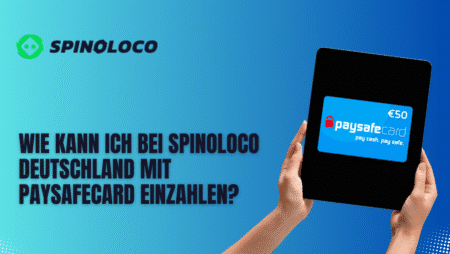 Wie kann ich bei Spinoloco Deutschland mit Paysafecard einzahlen?
