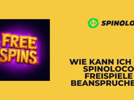 Wie kann ich bei Spinoloco Freispiele beanspruchen?