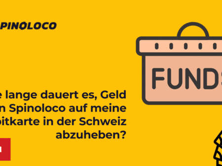 Wie lange dauert es, Geld von Spinoloco auf meine Debitkarte in der Schweiz abzuheben?