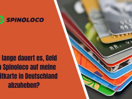 Wie lange dauert es, Geld von Spinoloco auf meine Debitkarte in Deutschland abzuheben?