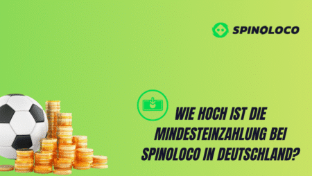 Wie hoch ist die Mindesteinzahlung bei Spinoloco in Deutschland?