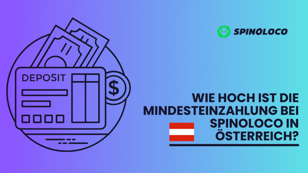 Wie hoch ist die Mindesteinzahlung bei Spinoloco in Österreich?