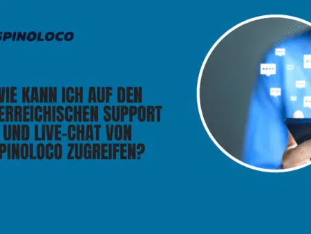 Wie kann ich auf den österreichischen Support und Live-Chat von Spinoloco zugreifen?