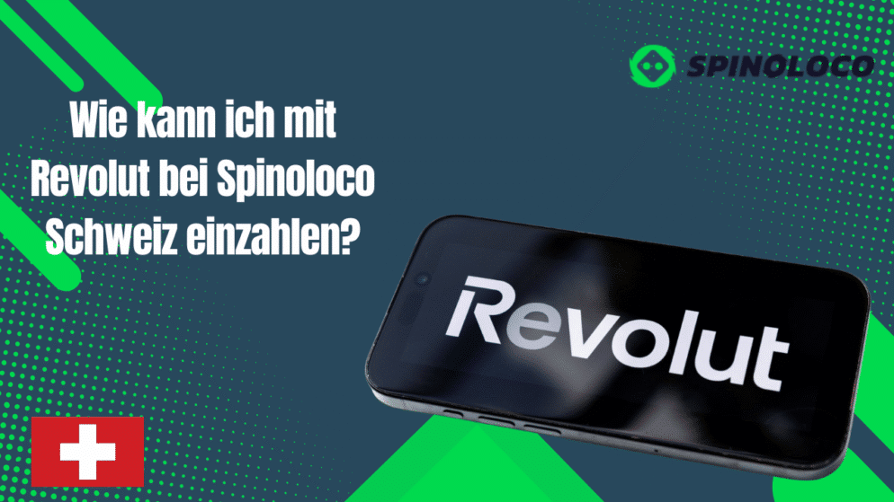 Wie kann ich mit Revolut bei Spinoloco Schweiz einzahlen?