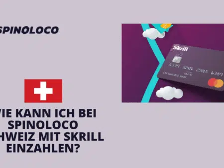 Wie kann ich bei Spinoloco Schweiz mit Skrill einzahlen?