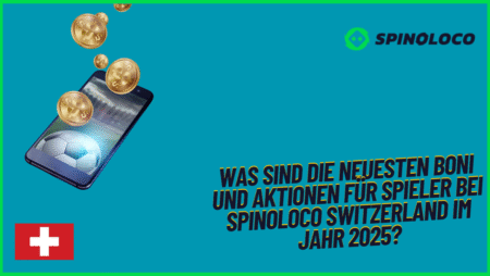 Was sind die neuesten Boni und Aktionen für Spieler bei Spinoloco Switzerland im Jahr 2025?