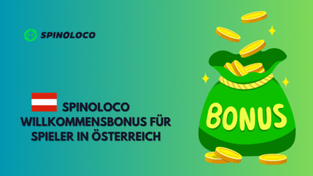 Spinoloco Willkommensbonus für Spieler in Österreich