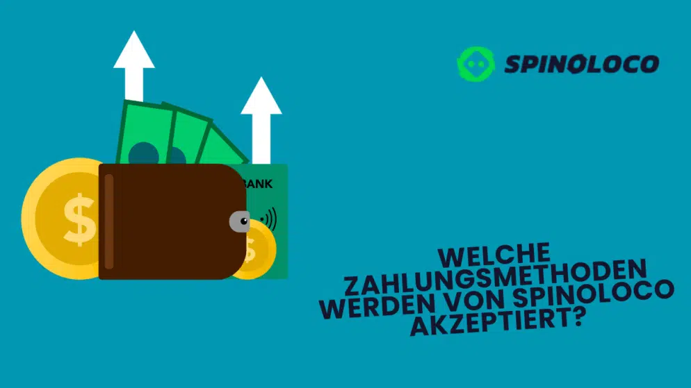 Welche Zahlungsmethoden werden von Spinoloco akzeptiert?