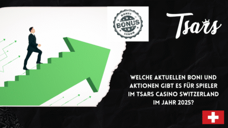 Welche aktuellen Boni und Aktionen gibt es für Spieler im Tsars Casino Switzerland im Jahr 2025?