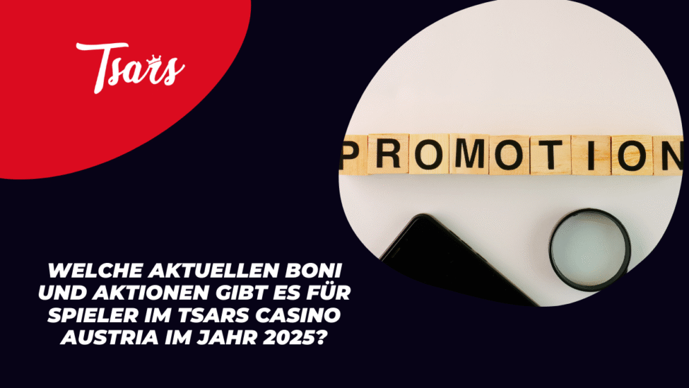 Welche aktuellen Boni und Aktionen gibt es für Spieler im Tsars Casino Austria im Jahr 2025?