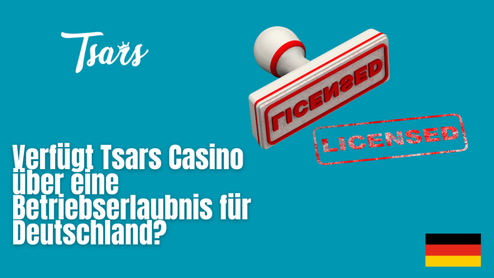 Verfügt Tsars Casino über eine Betriebserlaubnis für Deutschland?