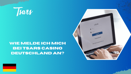 Wie melde ich mich bei Tsars Casino Deutschland an?