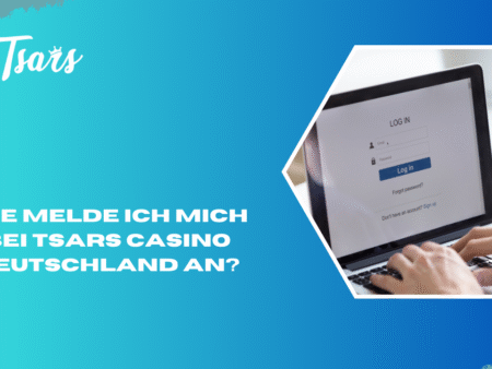 Wie melde ich mich bei Tsars Casino Deutschland an?