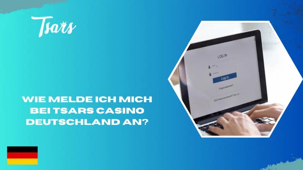 Wie melde ich mich bei Tsars Casino Deutschland an?