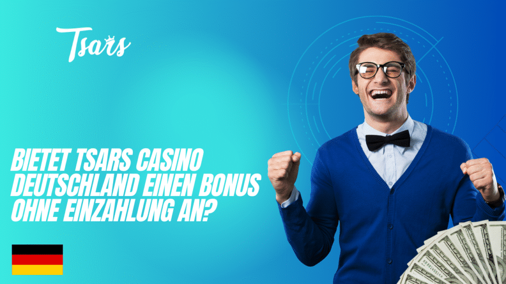 Bietet Tsars Casino Deutschland einen Bonus ohne Einzahlung an?