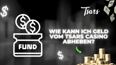 Wie kann ich Geld vom Tsars Casino abheben?
