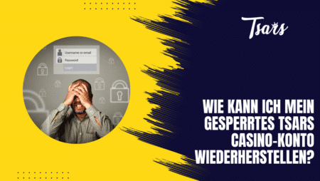 Wie kann ich mein gesperrtes Tsars Casino-Konto wiederherstellen?