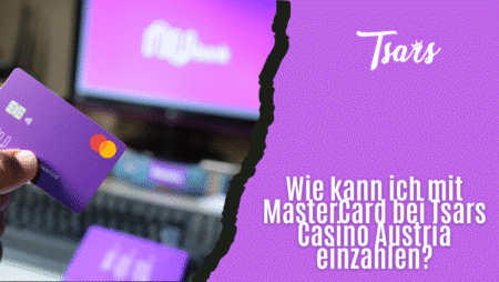Wie kann ich mit MasterCard bei Tsars Casino Austria einzahlen?