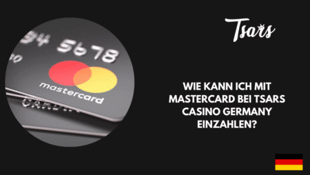 Wie kann ich mit MasterCard bei Tsars Casino Germany einzahlen?