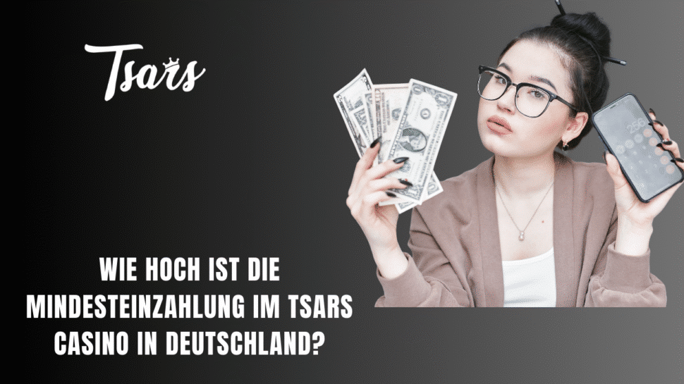 Wie hoch ist die Mindesteinzahlung im Tsars Casino in Deutschland?