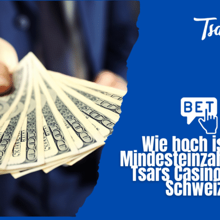 Wie hoch ist die Mindesteinzahlung im Tsars Casino in der Schweiz?