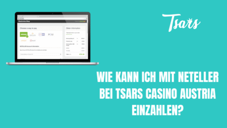 Wie kann ich mit Neteller bei Tsars Casino Austria einzahlen?