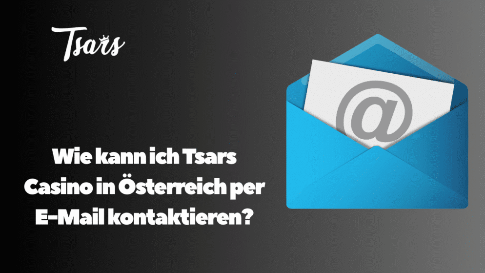 Wie kann ich Tsars Casino in Österreich per E-Mail kontaktieren?