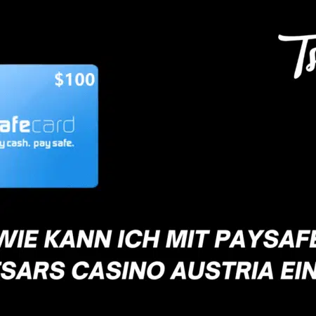 Wie kann ich mit Paysafecard im Tsars Casino Austria einzahlen?