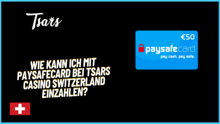 Wie kann ich mit Paysafecard bei Tsars Casino Switzerland einzahlen?