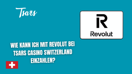 Wie kann ich mit Revolut bei Tsars Casino Switzerland einzahlen?