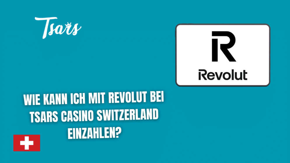 Wie kann ich mit Revolut bei Tsars Casino Switzerland einzahlen?