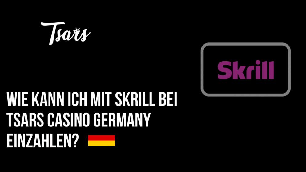 Wie kann ich mit Skrill bei Tsars Casino Germany einzahlen?