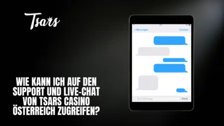 Wie kann ich auf den Support und Live-Chat von Tsars Casino Österreich zugreifen?