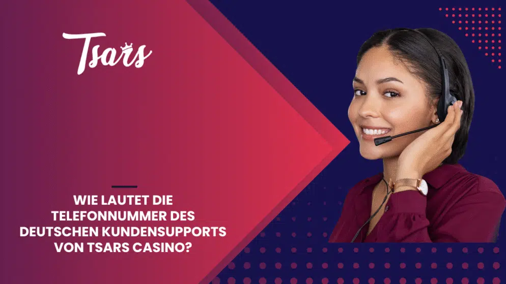 Wie lautet die Telefonnummer des deutschen Kundensupports von Tsars Casino?